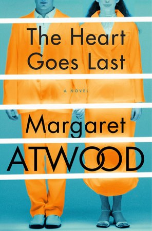 Review: The Heart Goes Last by Margaret Atwood
